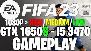 FIFA 23 | GTX 1650S 4GB - i5 3470 |