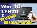 WINDOWS LENTO E TRAVANDO  O QUE FAZER