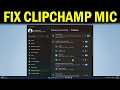 How To Fix Microphone or Camera Access Is Denied in Clipchamp