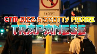 Scotty Pierre \u0026 CTM Dizz - Trapanese (Official Music Video)