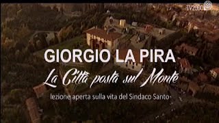 Giorgio La Pira, la città posta sul Monte