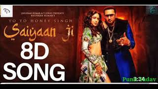 Saiyaan Ji(8D Song) - Yo Yo Honey Singh,Neha Kakkar | Nushrratt Bharccha | Bhushan K