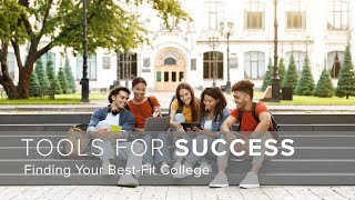 Tools for Success: Finding Your Best-Fit College