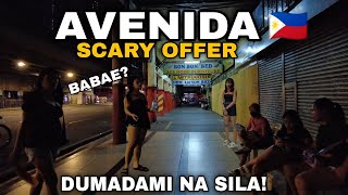 SCARY OFFER | NIGHTLIFE IN AVENIDA AVENUE | METRO MANILA PHILIPPINES🇵🇭
