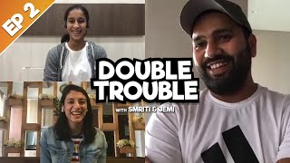 Rohit Sharma | Episode 02 | Double Trouble with Smriti & Jemi