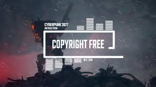 Cyberpunk 2077 by Infraction [No Copyright Music] [Free Download] / Cyber Attack