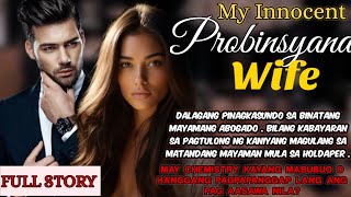 FULL STORY | MY INNOCENT PROBINSYANA WIFE | KAIZER AND MIRANDA LOVE STORY