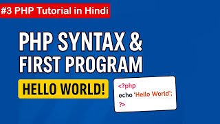 PHP Syntax & First Program – Hello World! | PHP Tutorial in Hindi for Beginners [Part 3]