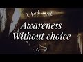 J Krishnamurti | Awareness without choice | immersive pointer | piano A-Loven