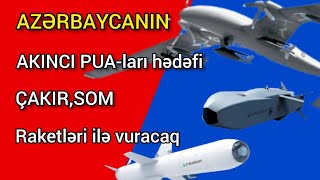 Azərbaycanın AKINCI PUA-ları Hədəfi ÇAKIR,SOM Raketləri ilə vuracaq