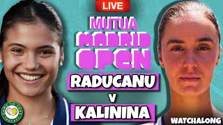 RADUCANU vs KALININA | Madrid Open WTA 2022 | LIVE Tennis GTL Watchalong Stream
