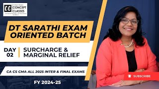 DAY -2 SURCHARGE \u0026 MARGINAL RELIEF  DT SARATHI BATCH FY 2024-25#ICAI#CMA#TAXATION#MAY25#SEP25#JUNE25