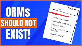 Architect Explains Why ORMs Shouldn't Exist!