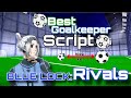 [UPD] Blue Lock: Rivals BEST GOALKEEPER Script, Increased Ball Hitbox/Size, Easy Saves.
