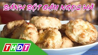 Thương hiệu bánh bột đậu Ngọc Hà (Đồng Tháp) | THDT