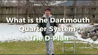 The Dartmouth Quarter System/D-Plan Explained