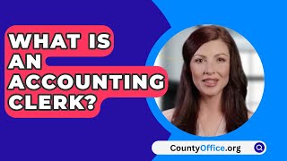 What Is An Accounting Clerk? - CountyOffice.org