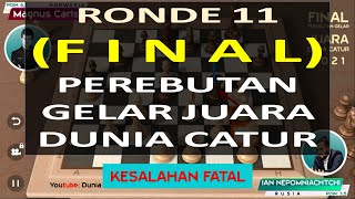 FINAL (RONDE 11) MAGNUS CARLSEN VS IAN NEPOMNIACHTCHI - Turnamen Kejuaraan Catur Dunia 2021 FIDE