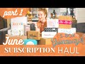 June 2021 Subscription Box Unboxing Part 1