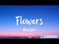 Flowers - Miley Cyrus (Lyrics Mix) / Troye Sivan, Meghan Trainor, Sean Paul