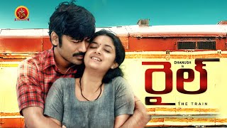 Rail Full Movie ||Latest Telugu Full Movies ||  Dhanush, Keerthy Suresh