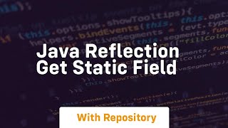 java reflection get static field