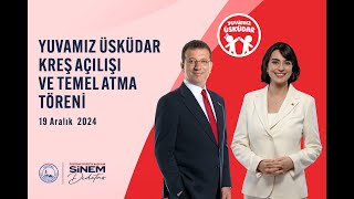 Yuvamız Üsküdar Kreş Açılışı ve Temel Atma Töreni