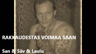 RAKKAUDESTAS VOIMAA SAAN THE KING