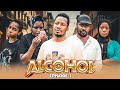 ALCOHOL | EPISODE 1