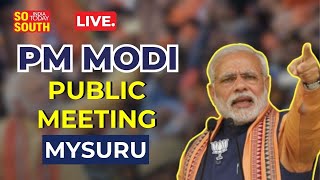 LIVE: PM Modi Addresses Public Meeting in Mysuru, Karnataka | Lok Sabha Elections 2024