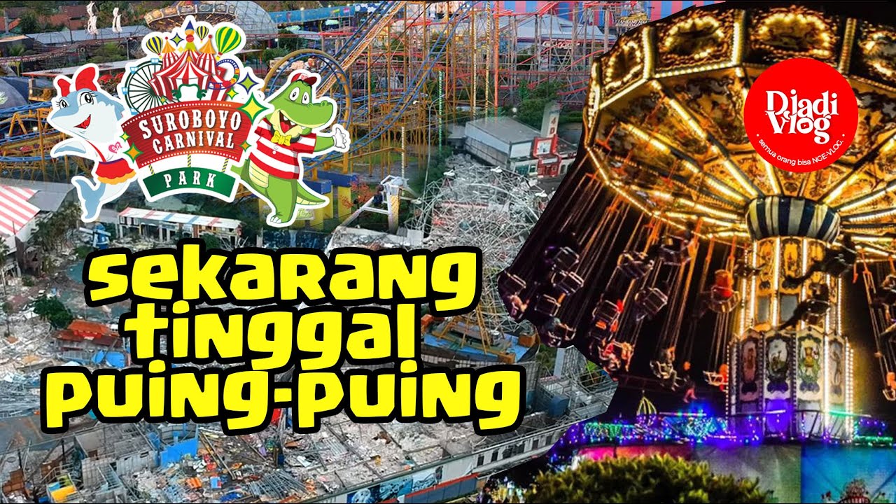 Suroboyo Carnival TUTUP !! Ini Dia Kenangan Selama 6 Tahun Berjaya ...