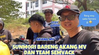 SUNMORI BARENG AKANG MV BAWA PELORD DAN TEAM SEMVACK RAME CUY !!