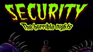 act 1「Security: The Horrible Nights」【ホラー】