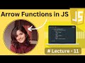 Arrow Functions in JavaScript - Lecture11 | JavaScript Tutorial in Hindi 2024