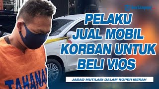 Terkuak Siasat Licik Pelaku Usai Mutilasi Uswatun, Jual Mobil Korban untuk Beli Vios