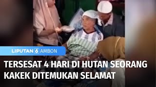 Tersesat 4 Hari di Hutan Seorang Kakek Akhirnya Ditemukan Dengan Selamat | Liputan 6 Ambon