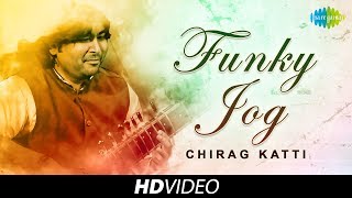 Funky Jog | Video Song | Chirag Katti | Sitar Rhapsody | Instrumental Tune |Classical |Original Tune