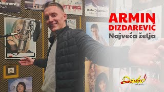 ARMIN DIZDAREVIĆ - Najveća želja