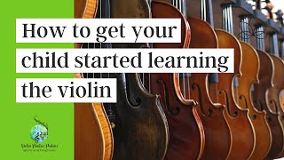 How to get your child started learning the violin