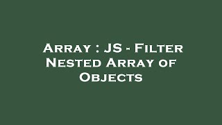 Array : JS - Filter Nested Array of Objects