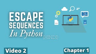 Escape Sequence in Python 🔥💻|#2 Python Training in Hindi Python Tutorial for Beginners