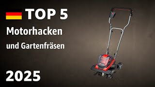 TOP—5. Beste Motorhacken und Gartenfräsen (Benzin, Akku, Elektro). Test \u0026 Vergleich 2025