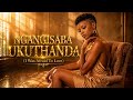 NGANGISABA UKUTHANDA (I Was Afraid To Love)@AmapianoAfroVibes 