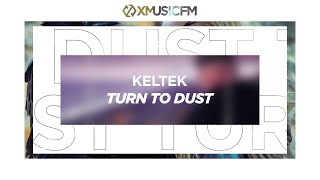 KELTEK - Turn To Dust