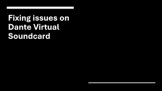 Dante Virtual Soundcard Issues @TipsToFix