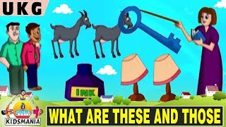 UKG | What are these and those | Educationa l Videos for Kids | Teach your Kids at Home