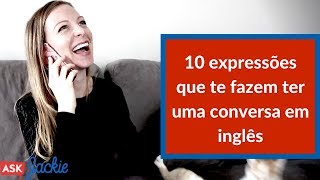 10 frases que te fazem ter uma CONVERSA em inglês! :)