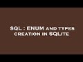 SQL : ENUM and types creation in SQLite