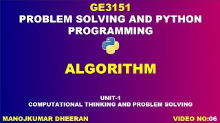 Algorithm | GE3151 Problem solving and Python Programming | unit 1 | manojkumar C