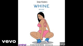 DemzzyTooAnti - Whine (Official Audio)